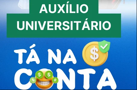 Auxílio Financeiro Universitário referente ao mês de maio já está na conta dos beneficiários